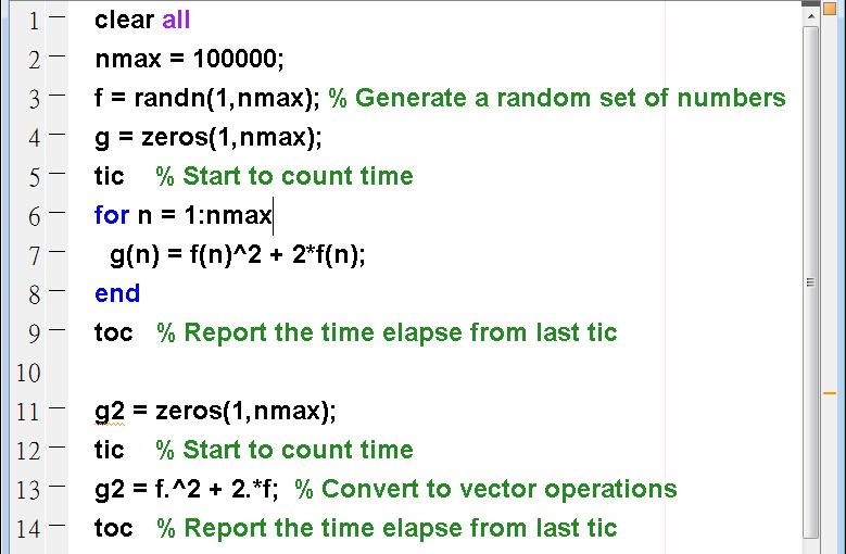 Matlab is not good at handling loops Better to replace loops with vector operations