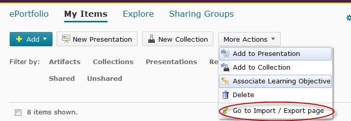 Accessing the Import and Export tool IMPORTING AND EXPORTING ITEMS IN eportfolio 1. Click eportfolio on the navbar or from the My Settings widget. 2.