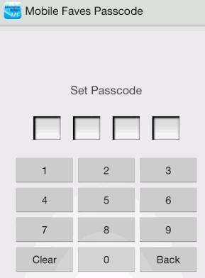 Mobile Faves Settings Click Done. You will be prompted to set a passcode. Enter the passcode and then verify it by typing the passcode again.