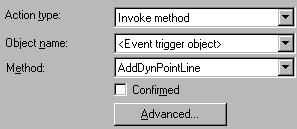 To configure the AddDynPointLine method. 1. Select AddDynPointLine Method for the Invoke method Action type. 2. Click an enabled Advanced button in the Edit tab of the Properties dialog box.