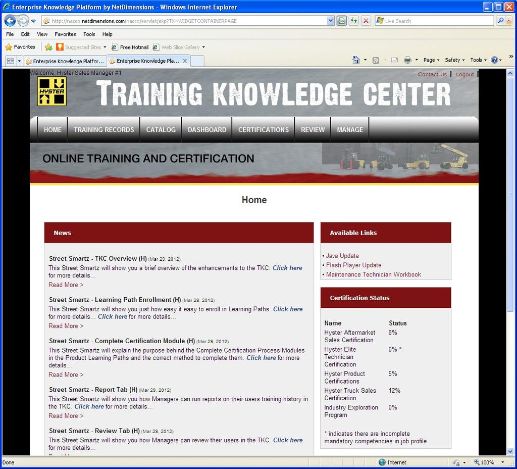 Welcome to the Hyster Training Knowledge Center Welcome to the Training Knowledge Center 1. TKC Overview 1 2. User s Guide 3 3. Manager s Guide 7 4. Frequently Asked Questions 14 5.