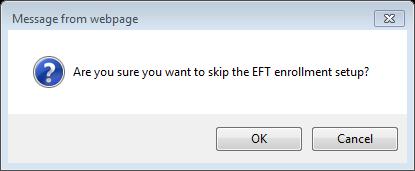 Click Cancel to continue with EFT enrollment. 3.