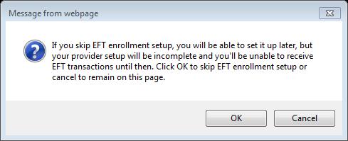 thru the EFT enrollment process. NOTE: If you elect to continue registration without EFT enrollment you will be directed to the Start page.