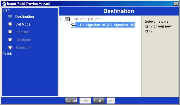 34 N1 Migration with the NIE Technical Bulletin Figure 14: Insert Field Device Wizard - Destination 2.