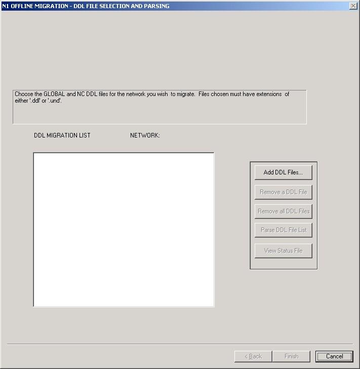 52 N1 Migration with the NIE Technical Bulletin Figure 35: DDL File Selection and Parsing Screen (Step 1) 2. Click the Add DDL Files button. The Open files screen appears (Figure 36).