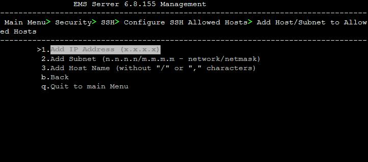 IOM Manual 10. EMS Server Manager 10.8.2.6.3 Add Hosts to Allowed Hosts This option enables you to allow different SSH access methods to different remote hosts.