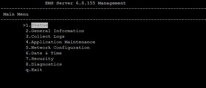 EMS and SEM The EMS Server Manager menu is displayed: Figure 10-1: EMS Server Manager Menu Important: Whenever prompted to enter Host Name, provide letters or numbers.