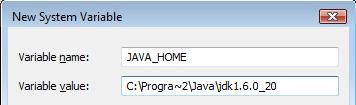 0_20 Note: If you are using a 64-bit OS use 'C:\Progra~2\Java\jdk1.6.0_20' instead. 10.