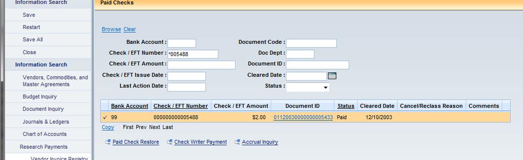 Paid Check The Paid Check table allows you to view checks that have cleared the bank. If you know the check number, you can search by the check number, and see the date the check cleared the bank.