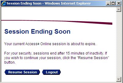 Tip! For security reasons, if you do not perform any task in Access Online for 15 minutes, the system will log you out of your