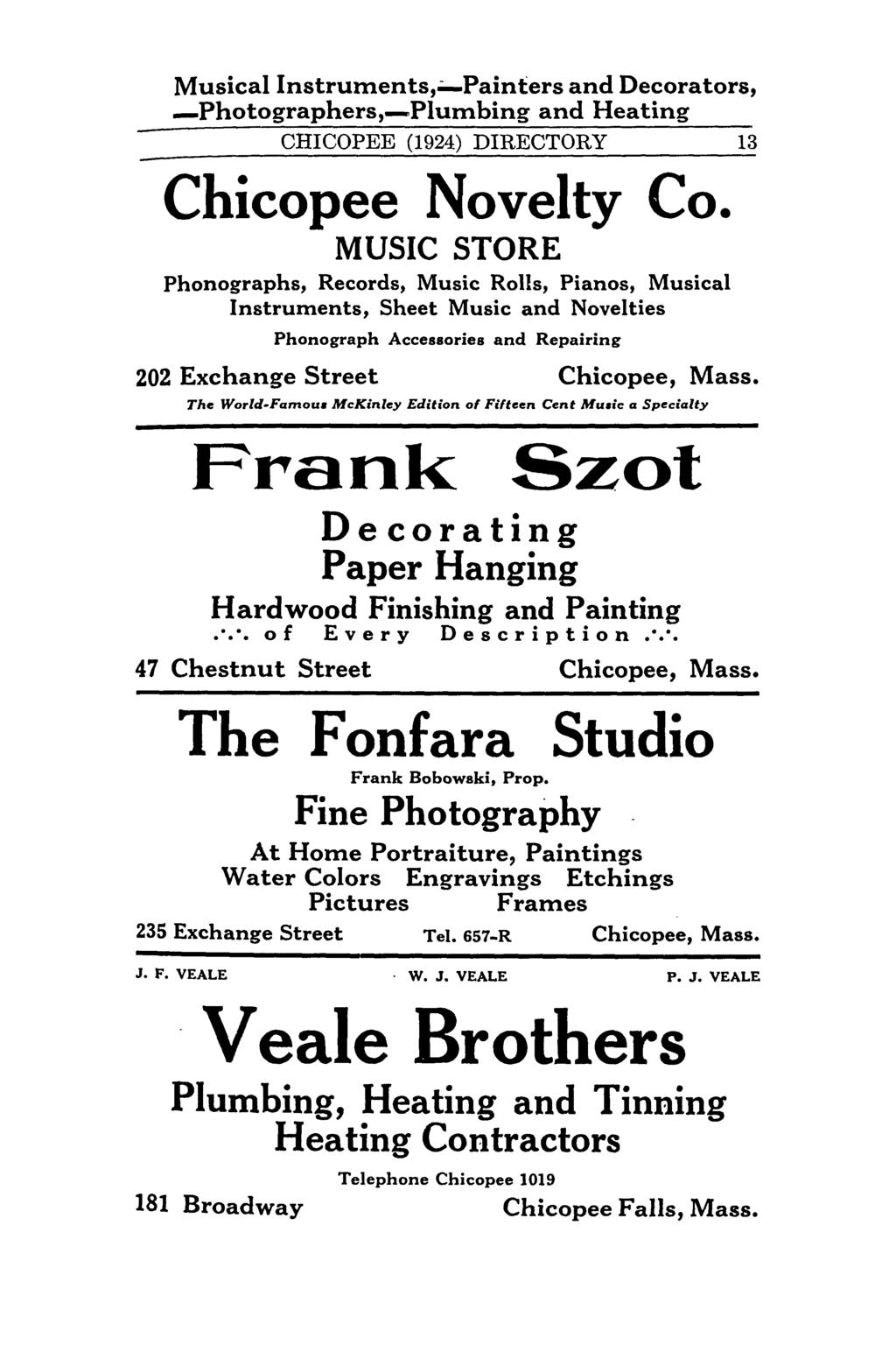 Musical Instruments,~Painters and Decorators, _Photographers,-Plumbing and Heating CHICOPEE (1924) DIRECTORY 13 Chicopee Novelty Co.