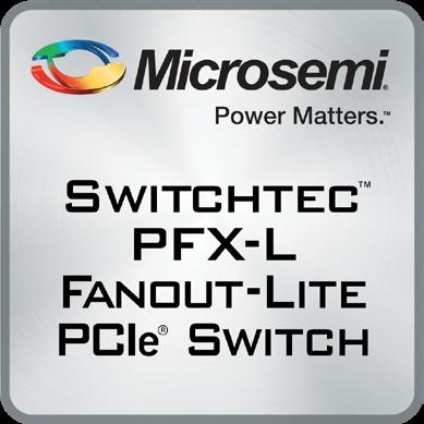 Fanout and Storage Switches PFX Fanout Switches Microsemi Switchtec PFX fanout switches provide the industry s highest-density, lowestpower switch for data center, communications, workstation, and