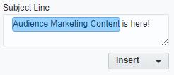 To add dynamic content to the subject line: 1. With your email open, click to open the Settings panel. 2. Select Insert > Dynamic Content. 3.