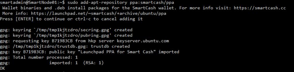 2. Then type in sudo add-apt-repository ppa:smartcash/ppa Confirm the install by pressing Enter 3. Type sudo apt-get update 4.