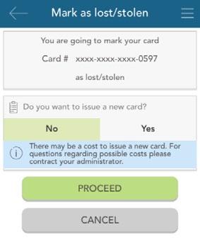 Mark as Lost/Stolen If your card has been lost or stolen, notify your plan administrator by tapping the mark as lost/stolen button from the card