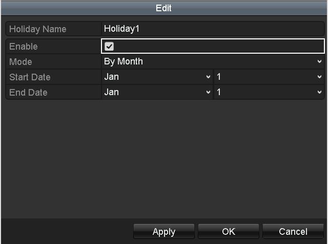 Figure 5. 23 Edit Holiday Settings 2) Check the checkbox after Enable Holiday. 3) Select Mode from the dropdown list. There are three different modes for the date format to configure holiday schedule.