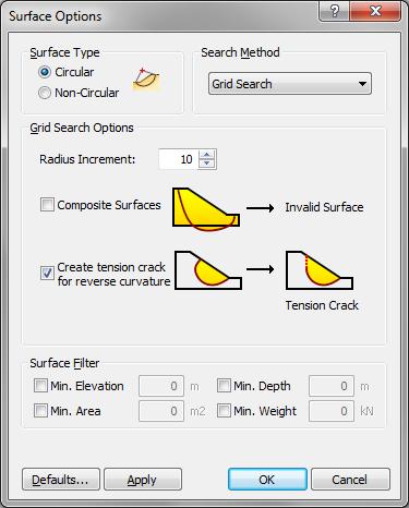 Surface Options For this tutorial, we will be performing a circular surface Grid Search, to attempt to locate the critical slip surface (i.e. the slip surface with the lowest safety factor).