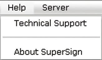 SuperSign Server 59 Help Menu Technical Support About Super- Sign Function Displays the information for LG Electronics Technical Support Provides the SuperSign program details.