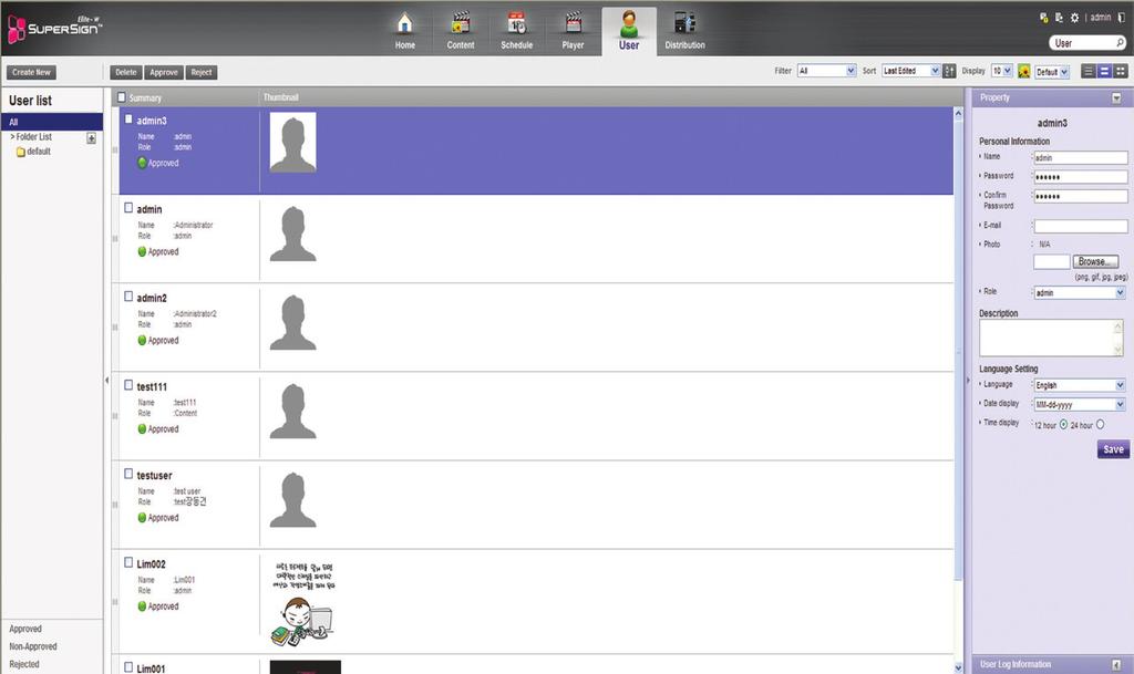 86 SuperSign Server User You can view or manage (approve, reject, and delete) all user accounts. NOTE User Menu is a feature that is available only in SuperSign W and SuperSign V.