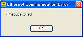 8) Error message will be opened if the connection and setting is not in normal. ex) Following error message will be opened when Ethernet setting is not in normal.