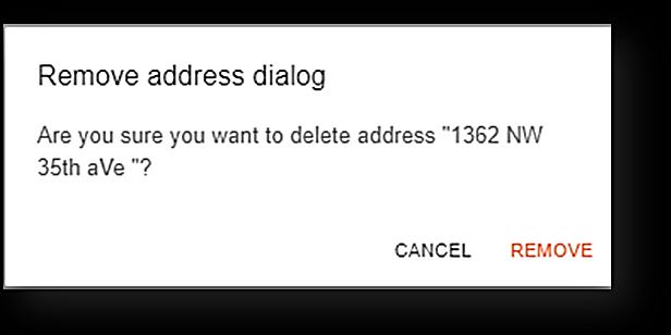 Deleting an Address 1. Select the address to be deleted. 2. Select the three dots icon. 3. Click <Delete>. Figure 64: Delete Address View 4. The Remove Address Dialog box opens as in Figure 65. 5.
