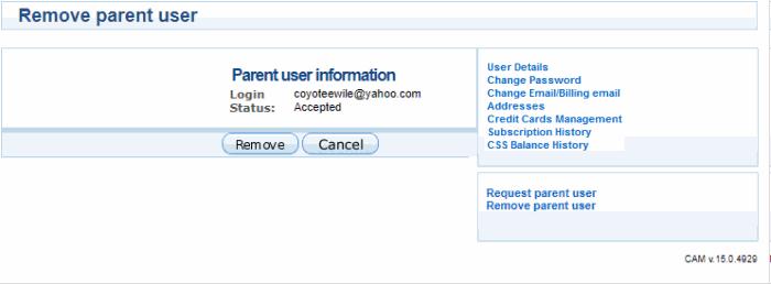 To dissociate your account from the parent user account, click 'Remove parent user' on the right Your parent account information will be displayed. Click 'Remove' to dissociate your account. 2.7.