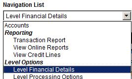LEVEL OPTIONS From the Navigation List dropdown, select Level Financial Details to view Hierarchy Information, Company/ Sublevel Information and Product Information Example of the Level Financial