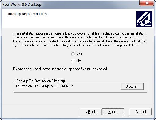 6. Next, FaciliWorks will ask if you want it to create backup copies of all of the files that it overwrites on your system. We recommend that you select Yes and use the suggested default location.