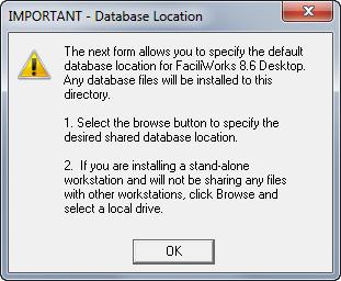 5. The installation program will prompt you to select a location for the FaciliWorks database. Click OK on this prompt.