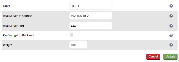 3. Enter an appropriate label for the RIP, e.g. OHS1 4. Change the Real Server IP Address field to the required IP address, e.g. 192.168.10.2 5. Change the Real Server Port field to 4443 6.