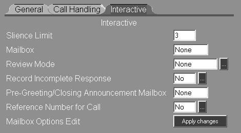 Mailboxes Interactive Mailbox 5) Click the Interactive tab on the Mailbox Options window: 6) Select or type in the desired settings for each of the following data fields: Silence Limit - Enter the