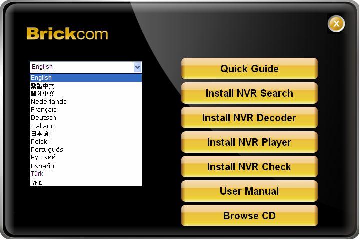 Connection to BRICKCOM NVR Please insert the product CD-ROM on a PC to install NVR Search and NVR Decoder. Finally, you can start Quick Configuration on a web page.