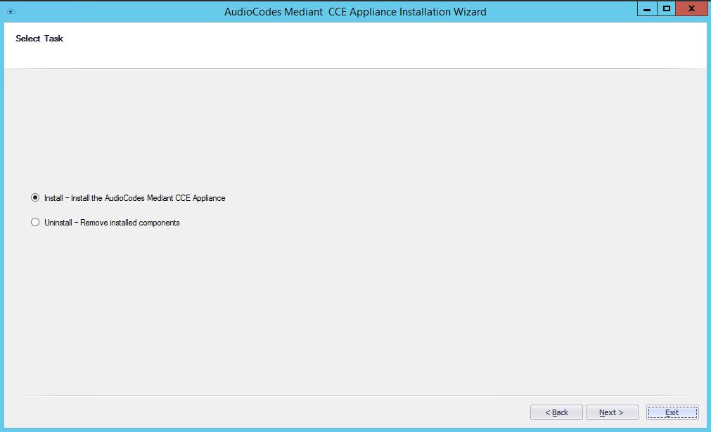 Mediant CCE Appliances 4.2.4 Step 4: Install/Uninstall CCE At this stage, the installer checks if an older or previous attempt to install the CCE has been performed.