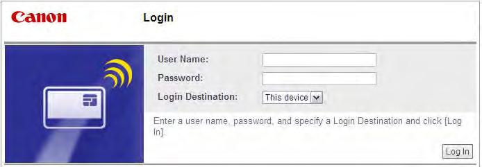 2. Enter the Administrator s user name and password select [This device] from the Login Destination drop-down list click [Log In].