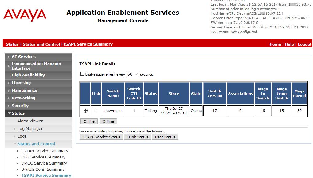 8.2. Verify Avaya Aura Application Enablement Services On Application Enablement Services, verify status of the TSAPI link by selecting Status Status and Control TSAPI Service Summary from the left