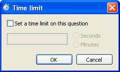 To set a time limit for answering this Question, check the box, specify a number in the field, click Seconds or Minutes and click OK.