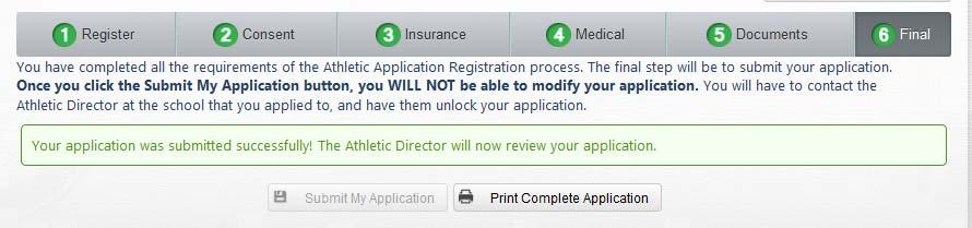 After submitting the application, a successful message will display and step 6 will turn green indicating that the Final tab is complete. The Athletic Director will review the application.