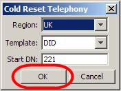 Configure the Telephony Region, Template, and Start DN and click OK. 5.