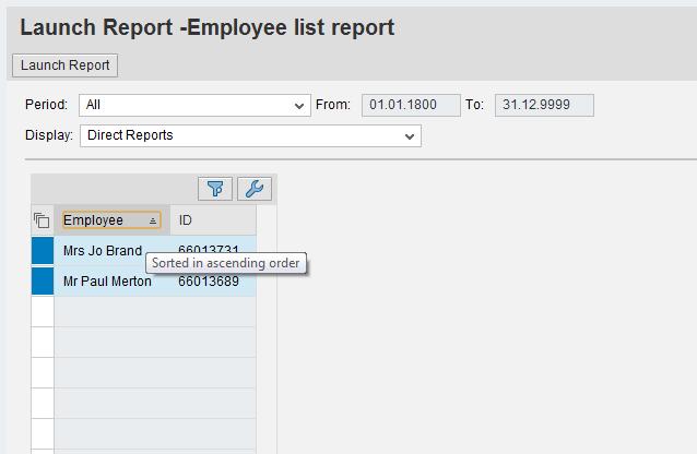 Sorting lists In certain sections of Manager Self Service where you are viewing a list, you are able to sort the list into order by clicking on the column heading.