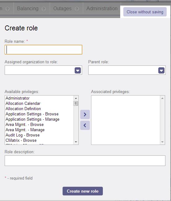 The Create Role window contains the following fields: > Role name Mandatory field Must be unique > Assigned organization to role > Parent role > Privileges Used to assign a specific organization to