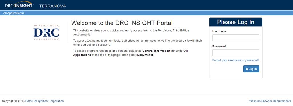 From the Welcome to the DRC INSIGHT Portal page you log in to the Portal. Enter your username and password in the Please Log In dialog box, and then click Log In. 3.