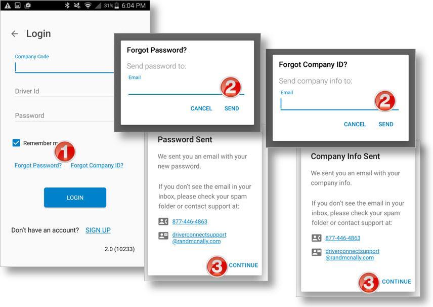 Set My Duty Status Retrieve a Forgotten Password/Company ID If you forget your password or your company code and you cannot log in from the Login screen, follow these steps.