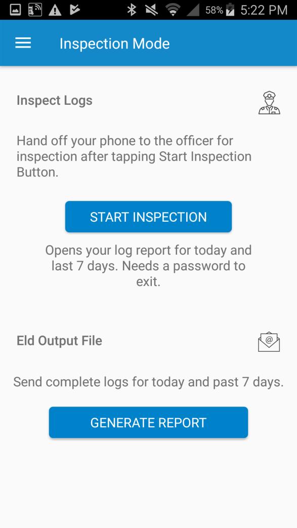 Use Inspection Mode Generate a Report 1. Once you are in Inspection Mode, tap Generate Report to create an ELD output file. 2.