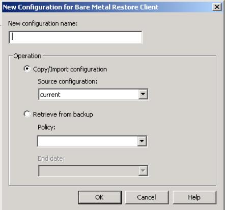 Managing clients and configurations Discovering a configuration 166 4 On the shortcut menu, select New. 5 On the New Configuration for Bare Metal Restore Client dialog box, complete the fields.