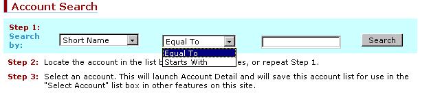 After you have entered an account number, it will be available from the Select Account drop-down (which displays on a variety of account-driven feature windows) for the remainder of the current