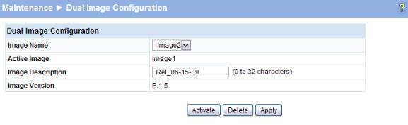If you choose Active, the active image file will be updated. To check the software version in each image, and to determine which image is currently active, use the Status > Dual Image screen. 5.