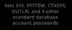 APPLSYS passwords Sets SYS, SYSTEM, CTXSYS, OUTLN, and 9 other standard