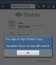 After reboot, connect to the FlashAir again by selecting changed SSID in the same way to Step 2.