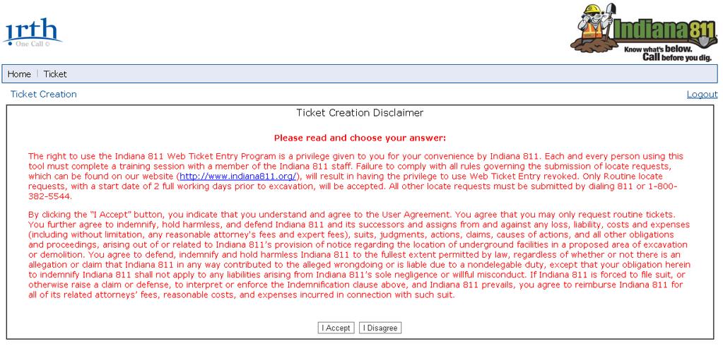 To begin creating a New ticket, click on Ticket Creation. You will be taken to the Ticket Creation Disclaimer screen as shown below: Please read the disclaimer.