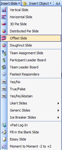 Creating a basic interactive TurningPoint Slide Choose Insert Slide on the TurningPoint Toolbar You can choose to insert your new slide by choosing the type of
